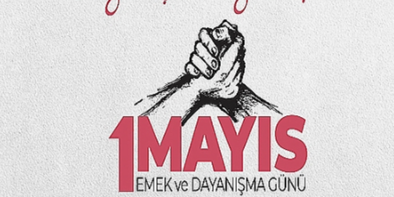 1 Mayıs: Emek, Dayanışma Ve Geçmişten Günümüze Arbedeler 1 Mayıs: Emek, Dayanışma Ve Geçmişten Günümüze Arbedeler