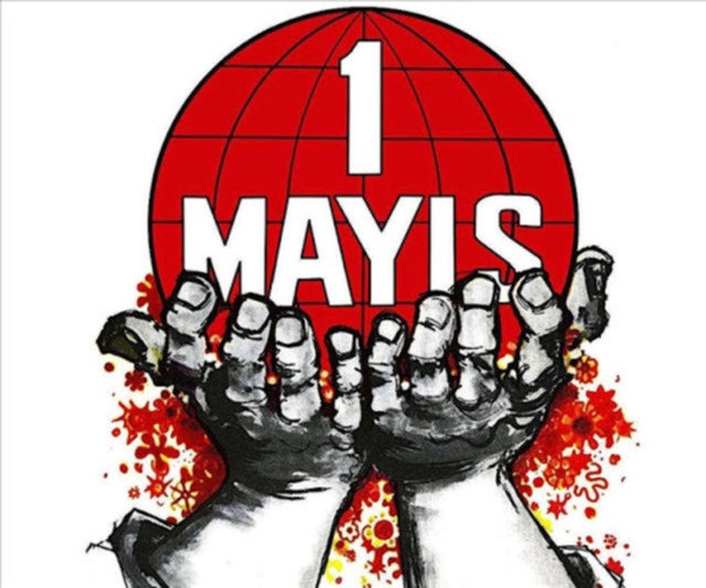1 Mayıs Emek Ve Dayanışma Günü Arbedeleri: Geçmişten Günümüze