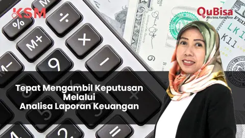 Analisis Laporan Keuangan Untuk Pengambilan Keputusan Bisnis Yang Efektif Analisis Laporan Keuangan Untuk Pengambilan Keputusan Bisnis Yang Efektif