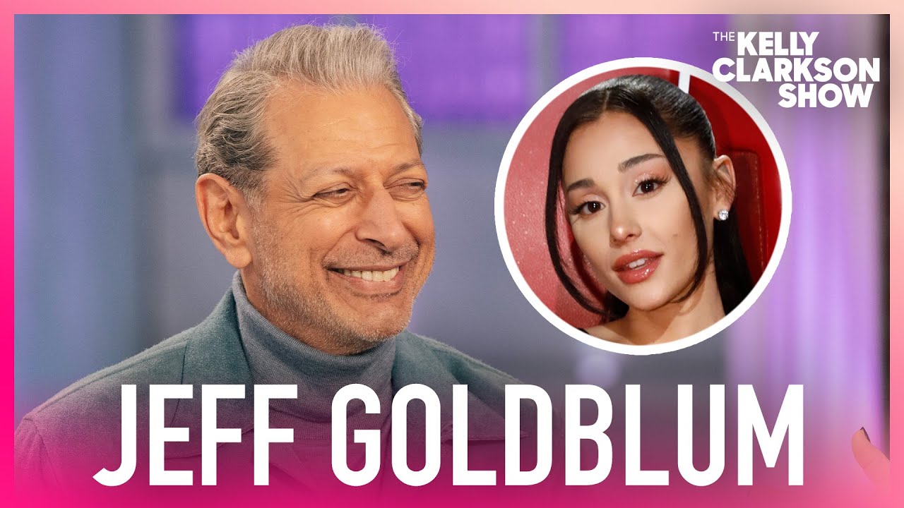 Analysis Of Jeff Goldblum And Ariana Grande's Analysis Of Jeff Goldblum And Ariana Grande's