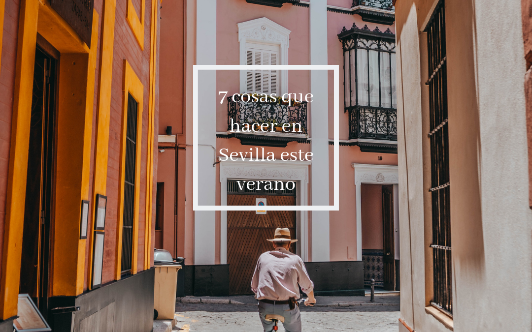 Cosas Que Hacer En Sevilla: Miércoles 7 De Mayo De 2025 Cosas Que Hacer En Sevilla: Miércoles 7 De Mayo De 2025