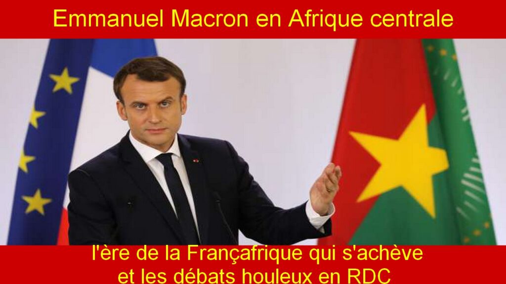 L'annonce De Macron Sur La Françafrique: Analyse Et Perspectives L'annonce De Macron Sur La Françafrique: Analyse Et Perspectives