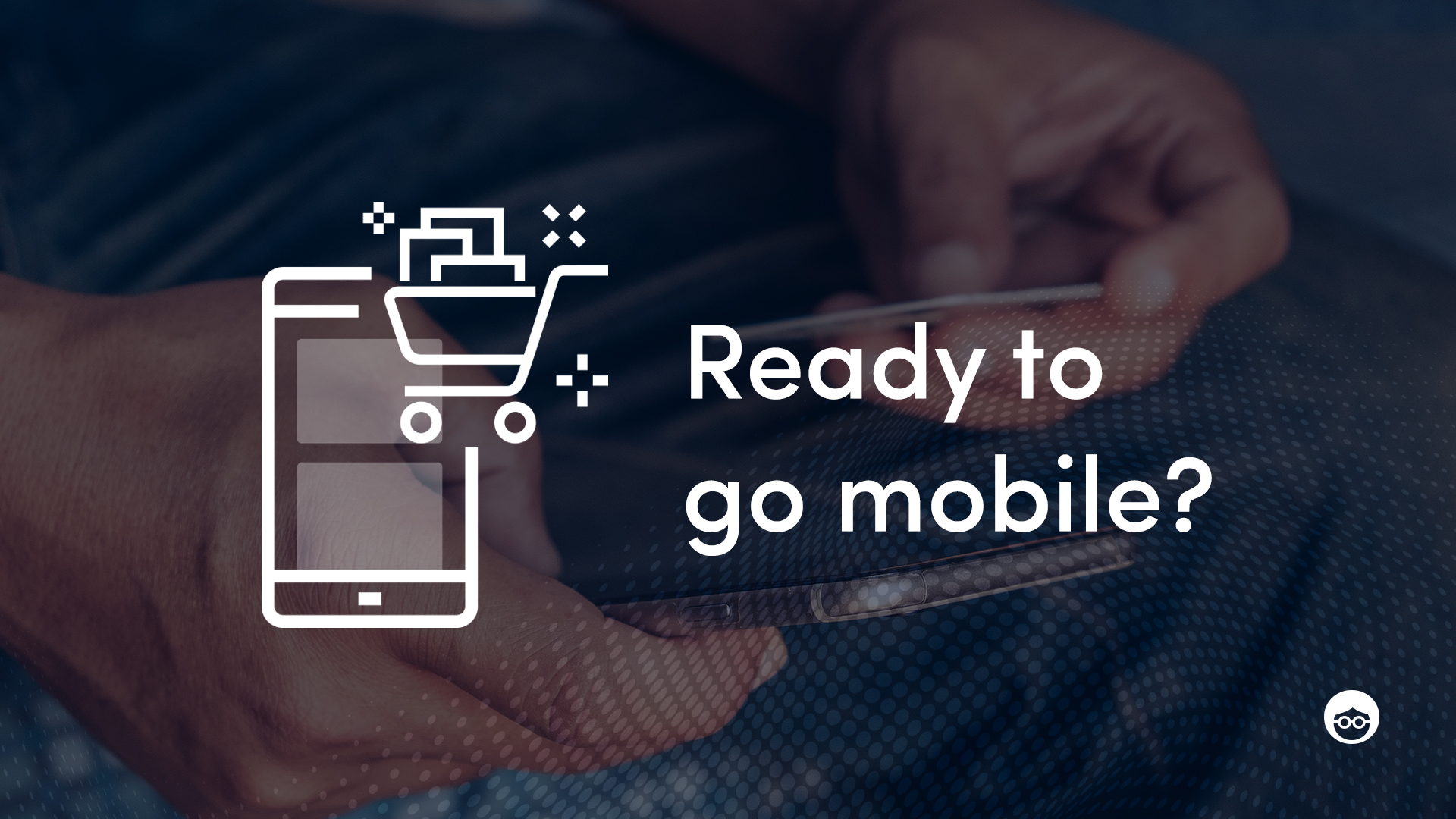Mobile Marketing Strategies For E-commerce Growth Mobile Marketing Strategies For E-commerce Growth
