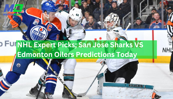 NHL Predictions: Oilers Vs Sharks Odds And Expert Picks NHL Predictions: Oilers Vs Sharks Odds And Expert Picks