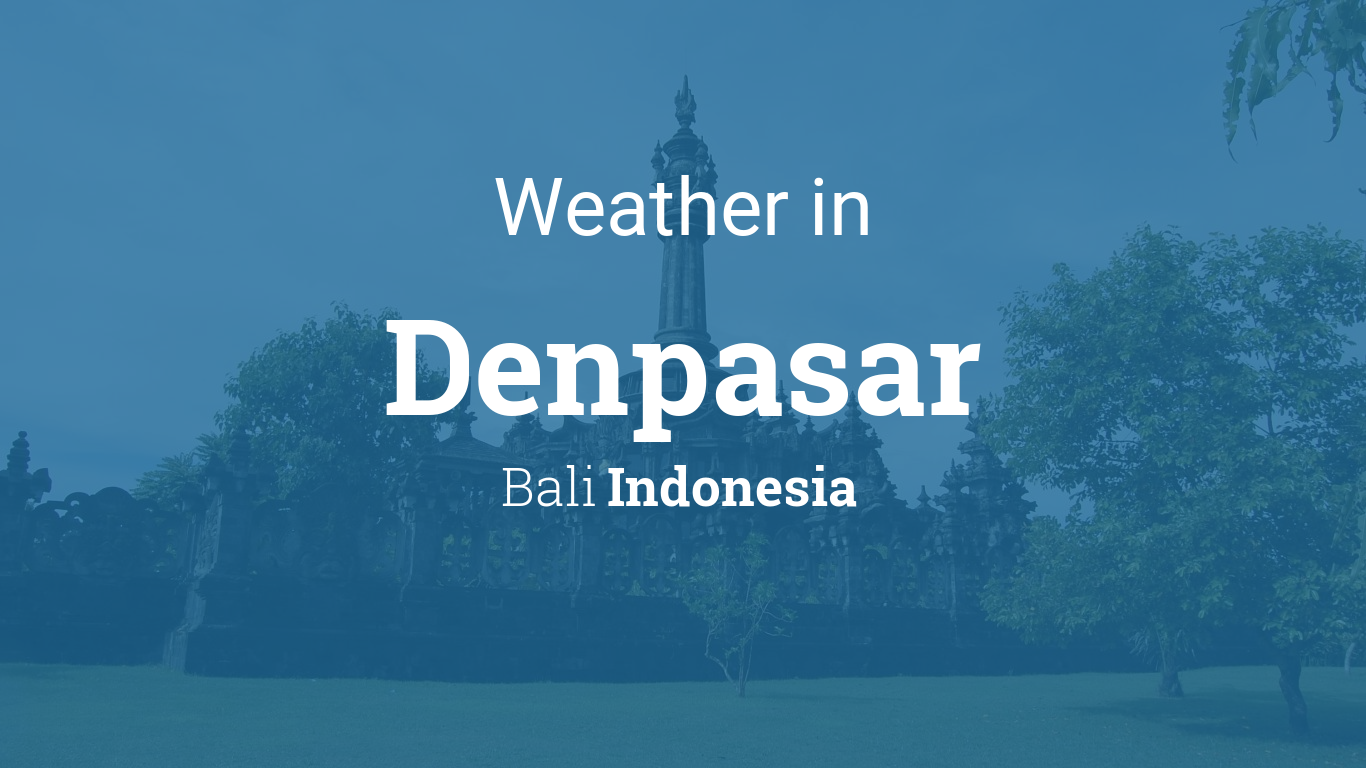 Ramalan Cuaca Denpasar Dan Bali Untuk Besok Ramalan Cuaca Denpasar Dan Bali Untuk Besok