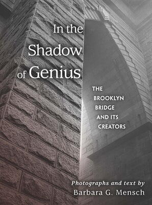 The Brooklyn Bridge: Barbara Mensch's Definitive Account The Brooklyn Bridge: Barbara Mensch's Definitive Account