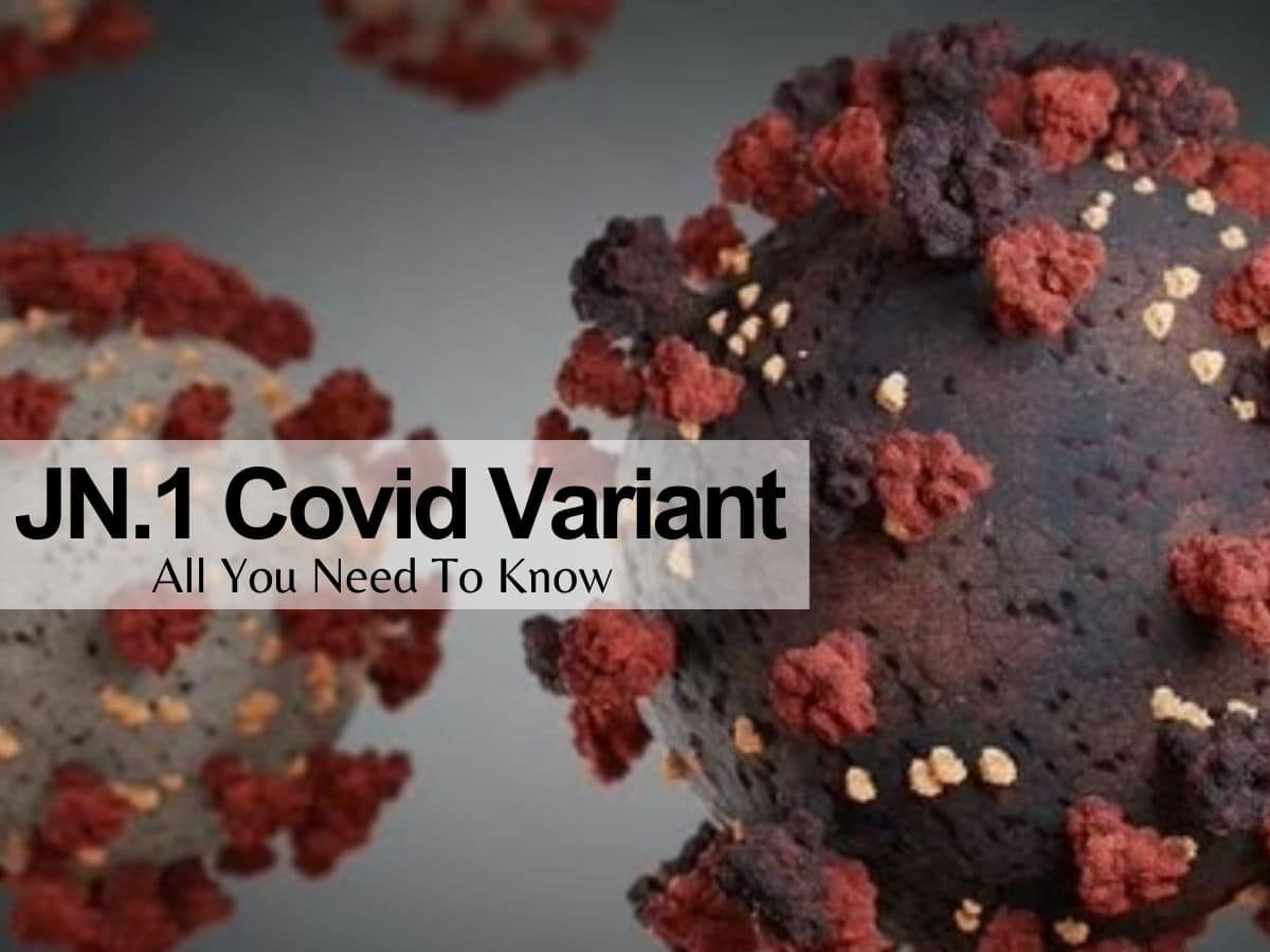 The JN.1 COVID-19 Variant: Key Symptoms And Prevention Strategies In India The JN.1 COVID-19 Variant: Key Symptoms And Prevention Strategies In India