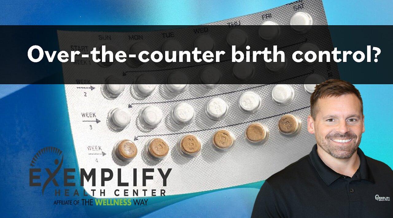 The Post-Roe Landscape: The Significance Of Over-the-Counter Birth Control Access The Post-Roe Landscape: The Significance Of Over-the-Counter Birth Control Access