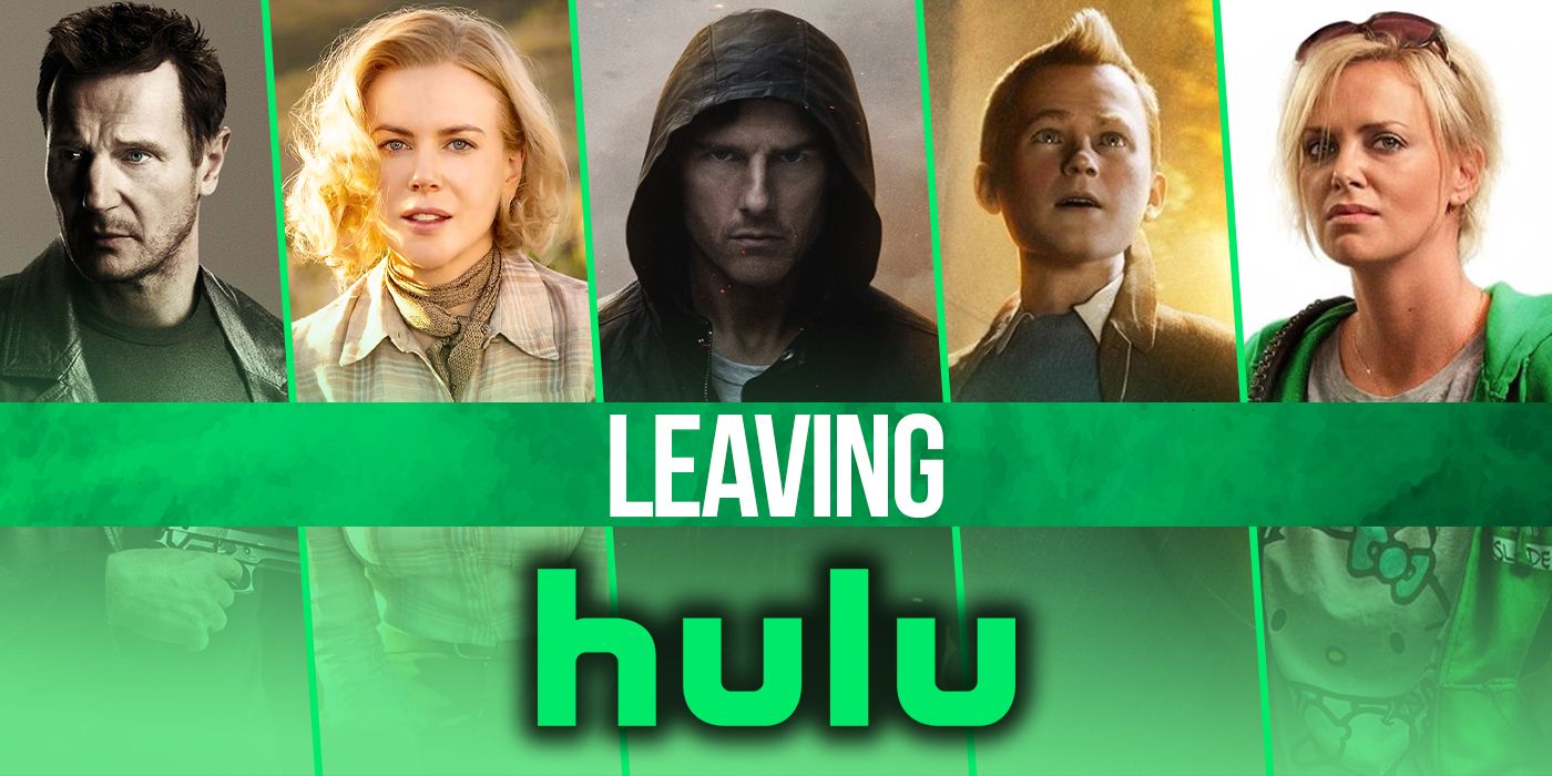 What's Leaving Hulu This Month? A Full List Of Departing Movies What's Leaving Hulu This Month? A Full List Of Departing Movies